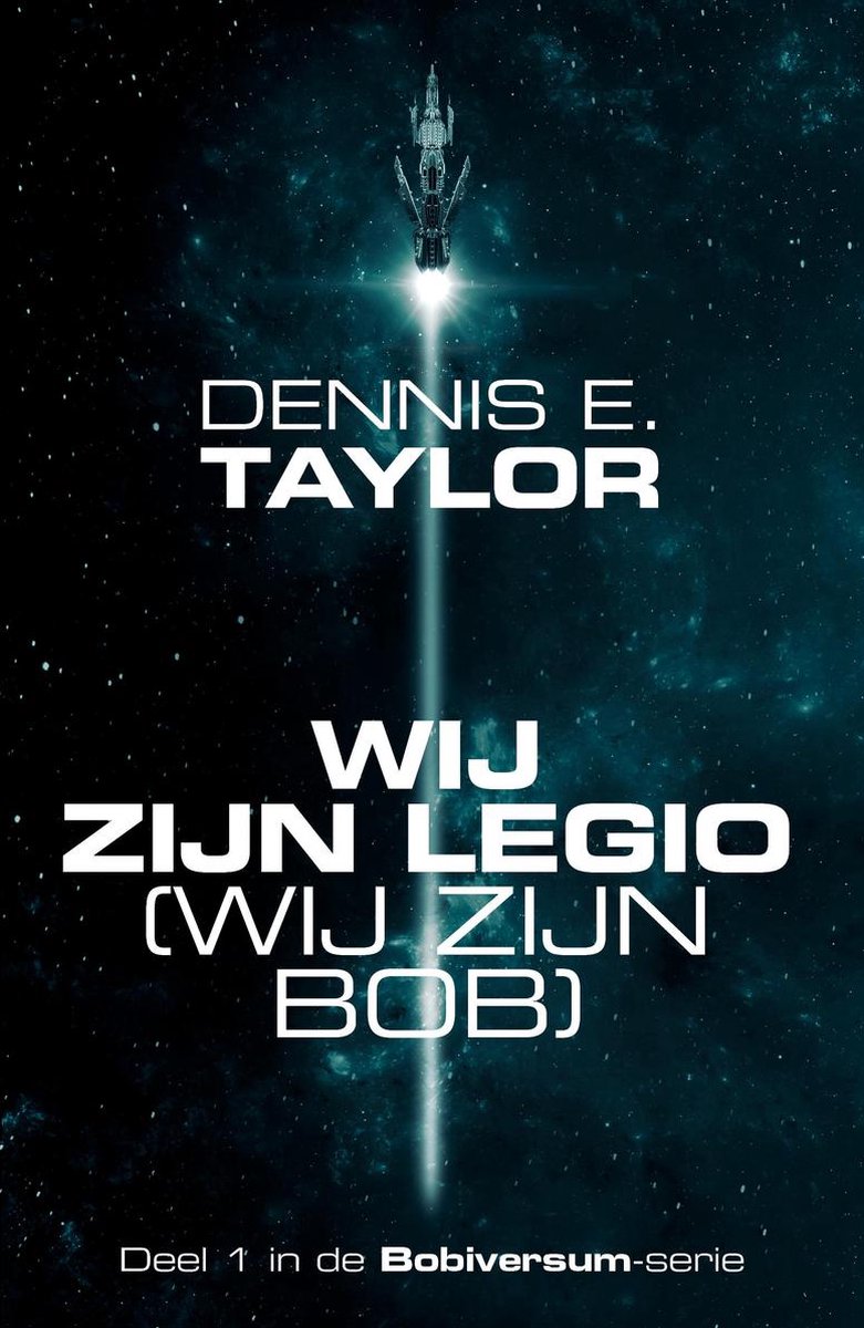 Wij zijn legio (wij zijn Bob) – Dennis E. Taylor