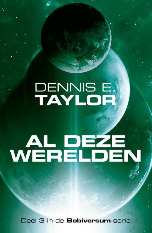 Al deze werelden – Dennis E. Taylor